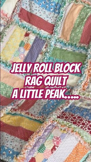 First Look :Jelly Roll Block Rag Quilt