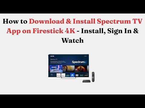 How to Download & Install Spectrum TV App on Firestick 4K - Install, Sign In & Watch