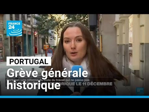 Portugal : une grève générale historique face à une réforme du code du travail • FRANCE 24