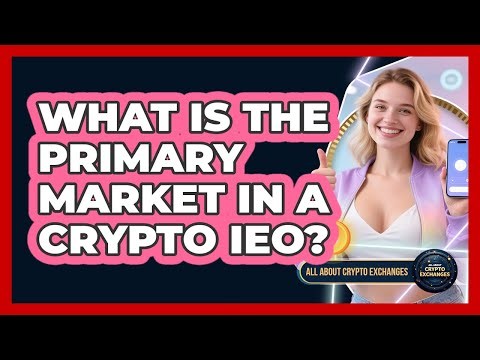 What Is The Primary Market In A Crypto IEO? - All About Crypto Exchanges