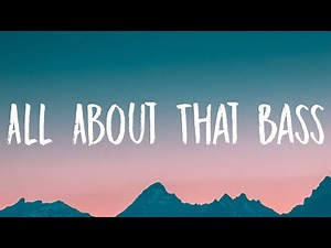 Meghan Trainor - All About That Bass (Lyrics)