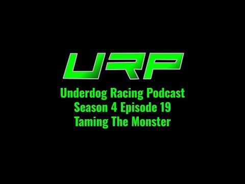 Taming The Monster | Underdog Racing Podcast Season 4 Episode 19