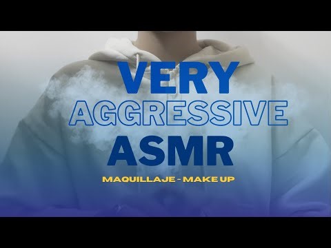 VERY VERY AGGRESSIVE ASMR - makeup