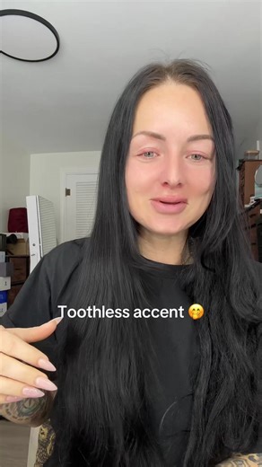 Exploring the Toothless Accent