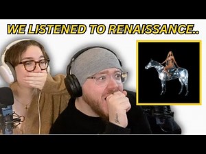 WE LISTENED TO 'RENAISSANCE' FOR THE FIRST TIME.. (BEYONCE - RENAISSANCE REACTION)