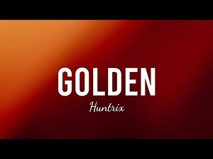 Huntrix - Golden (Lyrics) KPop Demon Hunters