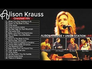 Alison Kraus Best Country Love Songs 2020 - Alison Krauss Greatest Hits Full Album (HQ)