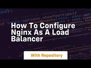 How to configure nginx as a load balancer