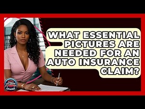 What Essential Pictures Are Needed For An Auto Insurance Claim? - Auto Coverage Explained