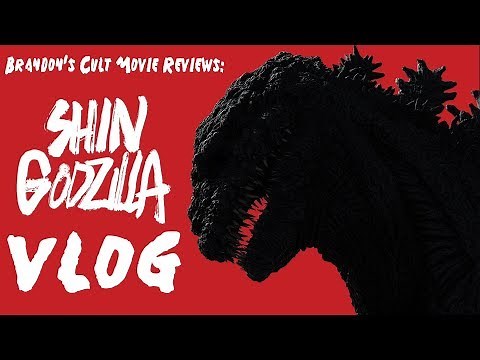 Brandon's Cult Movie Reviews: SHIN GODZILLA VLOG