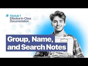 1.4. Group, name, and search notes.