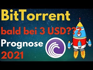BitTorrent bald bei 3 USD? das MUSST du wissen ! / BitTorrent Deutsch Kryptowährung 2021 Prognose