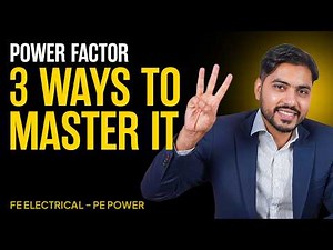 Power Factor Fundamentals | From Basic Concepts to Advanced Applications | FE Electrical & PE Power