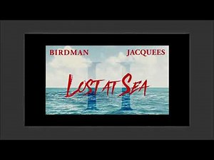 Birdman & Jacquees - Show Me Something (Lost At Sea 2)