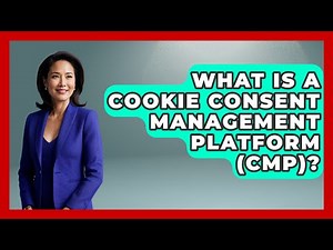 What Is A Cookie Consent Management Platform (CMP)? - Consumer Laws For You