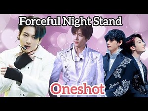 Forceful Night Stand 🥹🔥 // taekook oneshot🍿🥵💋