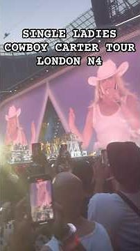 Beyoncé - Single Ladies (Put A Ring On It / Homecoming Live) | Cowboy Carter Tour London N4 #cct