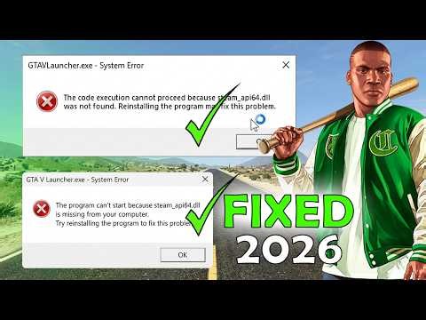 FIXED! Gta 5 The Code Execution Cannot Proceed Because Steam_api64.dll Was Not Found Error (2026)