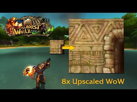 [Release] WotLK Graphics Boost AI Upscale 2024 - Ultra HD World of Warcraft