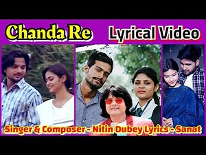 चंदा रे | Chanda Re | Lyrical Video |Singer- Nitin Dubey , Sagarika | Lyrics - Sanat