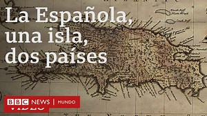 Haití y República Dominicana: cómo se dividió en dos países la isla más poblada de América - BBC News Mundo