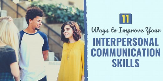 11 Ways to Improve Your Interpersonal Communication Skills | Develop Good Habits