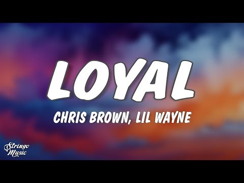 Chris Brown - Loyal (Lyrics)