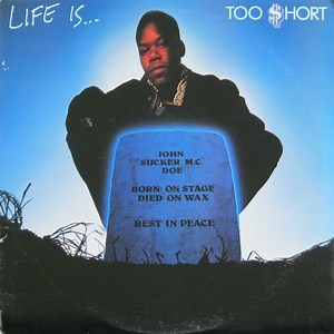 Too $hort - Life Is... Too $hort