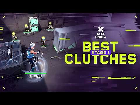 37 Clutches That Broke VCT EMEA Stage 1