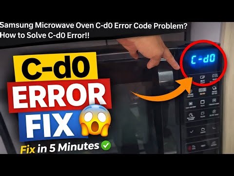 Samsung microwave oven C-d0 error code problem? How to solve C-d0 error!!
