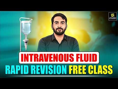 Intravenous Fluid | Rapid Revision FREE Class | All Nursing Exam Preparation | Mukesh Sir | Utkarsh