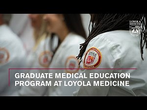 Graduate Medical Education Program at Loyola Medicine