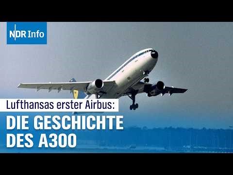 Lufthansas erster Airbus: Hamburgs großer Moment und der Start einer neuen Ära | NDR Info