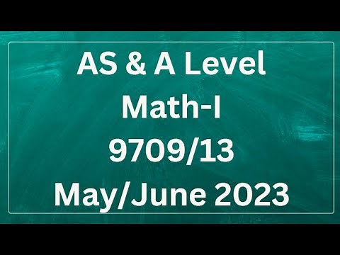 AS & A Level Pure Mathematics Paper 1 9709/13 May/June 2023