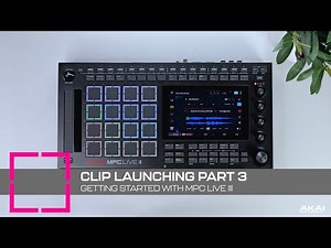 Getting Started with MPC Live III | Clip Launching (Pt. 3)