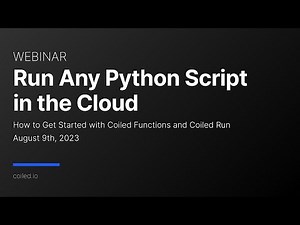 Run Python Scripts with Coiled Functions & Coiled Run