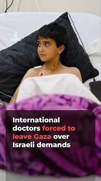 International doctors forced to leave Gaza over Israeli demands | #ajshorts