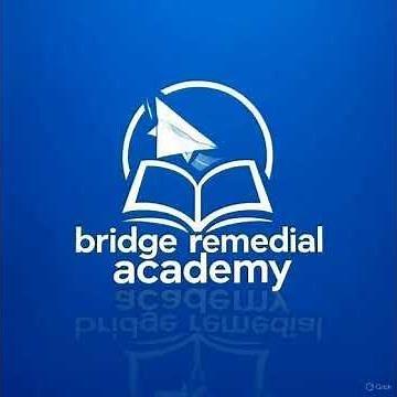 Bridge Remedial Academy – FOR ALL 2018 REMEDIAL STUDENTS MODULES AND TUTORIALS