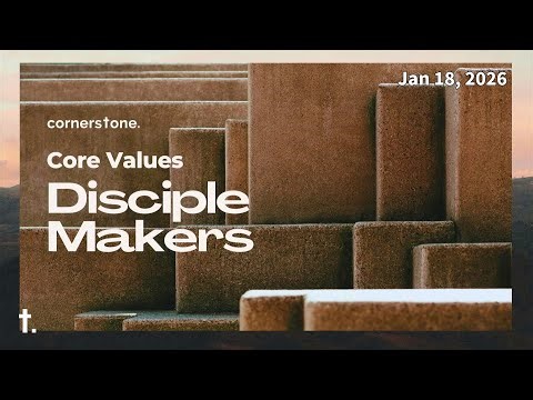 Core Values - #3 Disciple Makers | Joshua B. | 18.01.2026