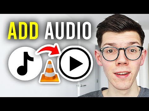 How To Add Audio To Video With VLC Media Player - Full Guide