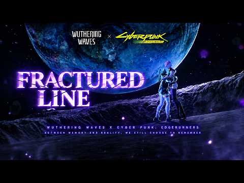 Fractured Line | Rebecca Last Signal - Let You Down (Inspired) WuWa x Cyberpunk: Edgerunners