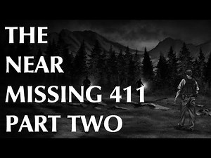 The Near Missing 411 | Part Two | Missing Time