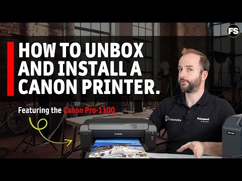 How to install your new Pro-1100 Canon printer - Fotospeed | Paper for Fine Art & Photography