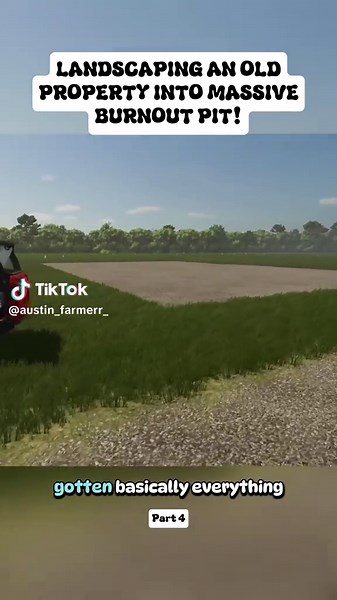 LANDSCAPING AN OLD PROPERTY INTO MASSIVE BURNOUT PIT! Part 4