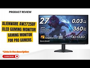 Alienware AW2725DF OLED Review 2025 – Best 360Hz QD-OLED Gaming Monitor for Pro Gamers
