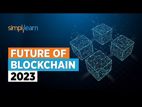 Future of Blockchain 2023 | What Is The Future Of Blockchain Technology | Blockchain | Simplilearn