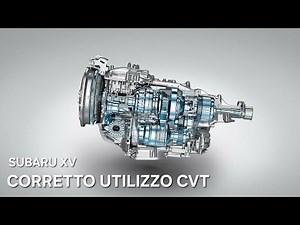 Subaru XV LINEARTRONIC CVT TRANSMISSION - ANALYSIS AND CORRECT USE