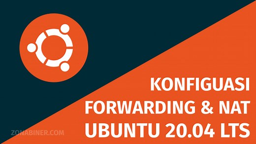 Tutorial Ubuntu 20.04 LTS : Cara Mengaktifkan Fungsi Forwarding dan Konfigurasi NAT Menggunakan IPTABLES