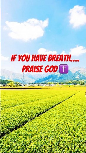 If You Have Breath Praise God | Psalm 150:6 #Praise #Faith #christianshorts #christianmotivation