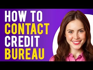 How To Contact Credit Bureau (Equifax, Experian, and TransUnion)